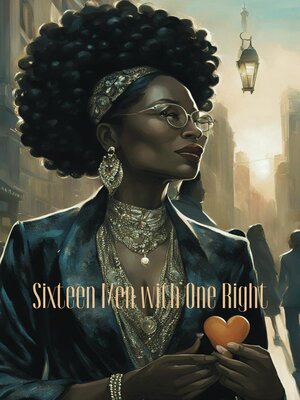 cover image of Sixteen Men with One Right